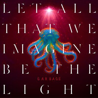 垃圾合唱團 Garbage - Let All That We Imagine Be The Light【彩膠｜唱過007主題曲的樂團新作】（黑膠唱片 LP） 封面