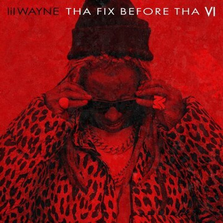 小韋恩 Lil Wayne - Tha Fix Before Tha VI【《Tha Carter VI》前導作】（黑膠唱片 LP） 封面