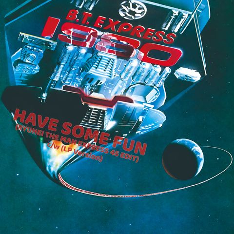 B.T. Express - Have Some Fun (RYUHEI THE MAN Edit)(7")【日盤】（黑膠唱片 LP）