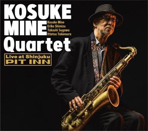 峰厚介 Kosuke Mine - Live at The Shinjuku PIT INN【日盤】（CD） 封面