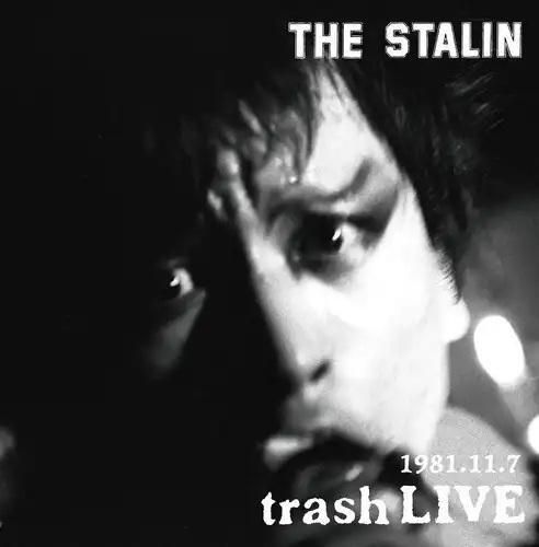 THE STALIN - 1981.11.7 trash LIVE【日盤】（CD） 封面