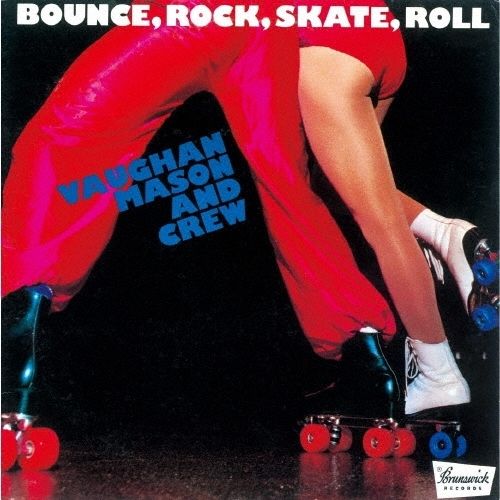 Vaughan Mason & Crew ヴォーン・メイソン＆クルー - Bounce, Rock, Skate, Roll +4【日盤】（CD） 封面