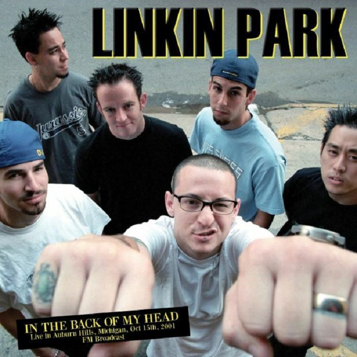 聯合公園 Linkin Park- In The Back Of My Head: Live In Auburn Hills Michigan 2001/10/15 Fm Broadcast（黑膠唱片 LP） 封面