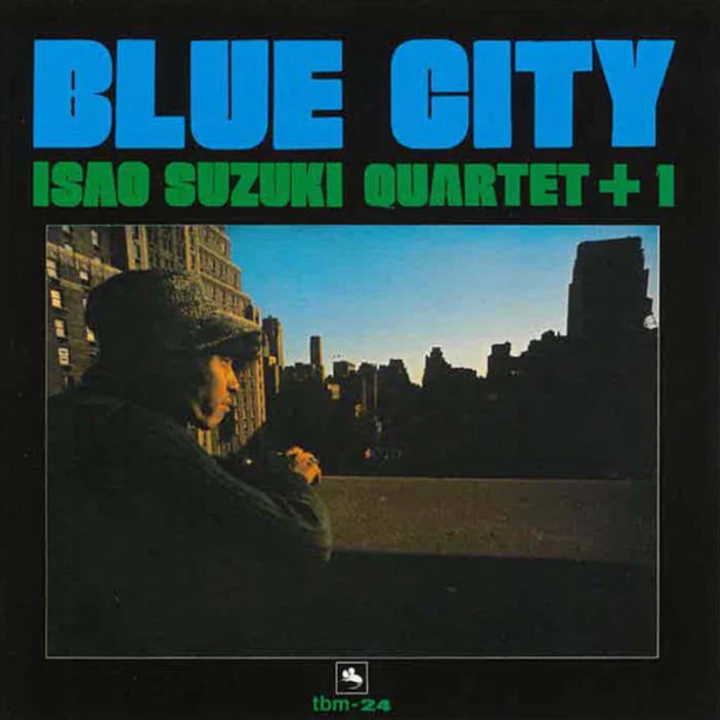 鈴木勲カルテット Isao Suzuki Quartet +1 - ブルー・シティ Blue City（黑膠唱片 LP｜SACD） 封面