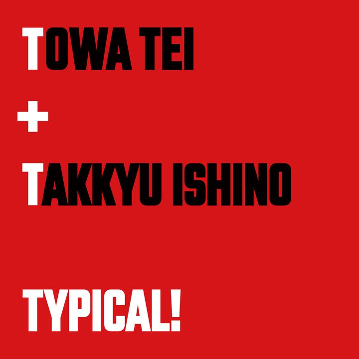 TOWA TEI - TOWA TEI feat. TAKKYU ISHINO 「TYPICAL!」【7寸】(黑膠唱片 LP) 封面