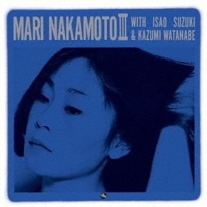 中本 マリ Mari Nakamoto - Mari nakamoto マリ・ナカモト Ⅲ（黑膠唱片 LP） 封面