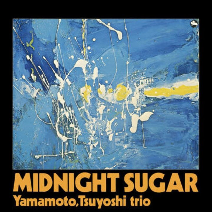 山本剛 Tsuyoshi Yamamoto Trio - Midnight Sugar （SACD） 封面