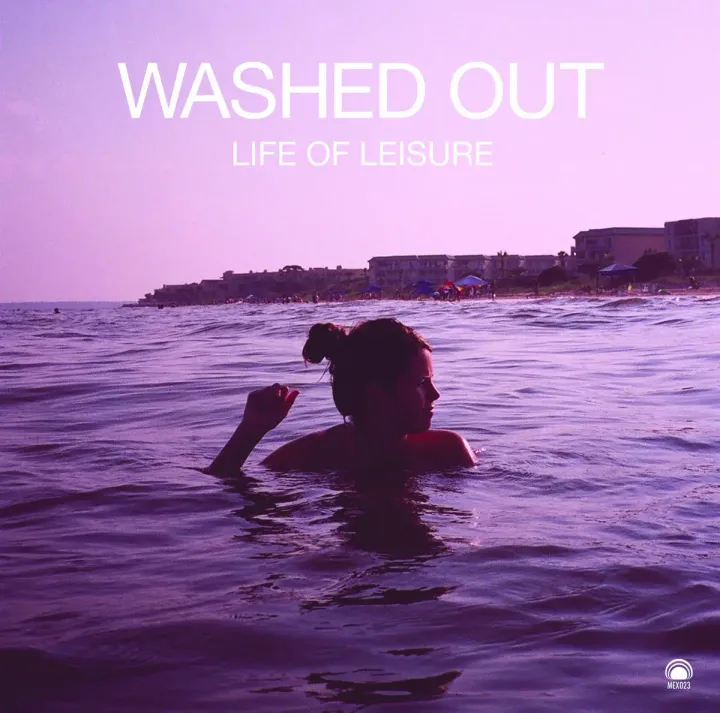 Washed Out - Life Of Leisure 【LOFI / Dreampop｜Indie 獨家版彩膠】（黑膠唱片 LP） 封面