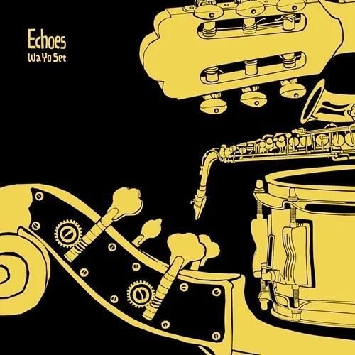Wa Yo Set - Echoes【日盤】 (黑膠唱片 LP) 封面